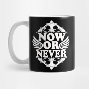 Now Or Never tee design birthday gift graphic Mug